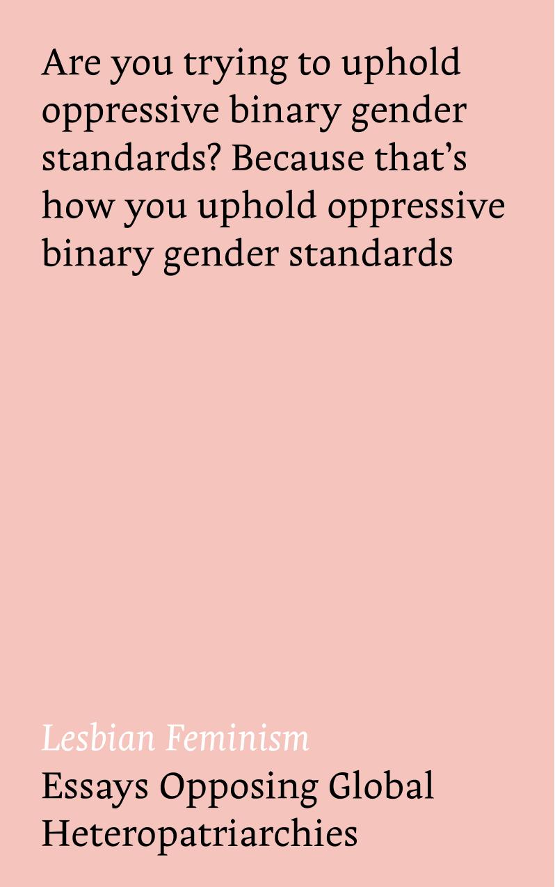 Lesbian Feminism: Essays Opposing the Global Heteropatriarchy by Niharika Banerjea; Kath Browne; Eduarda Ferreira; Marta Olasik; Julie Podmore