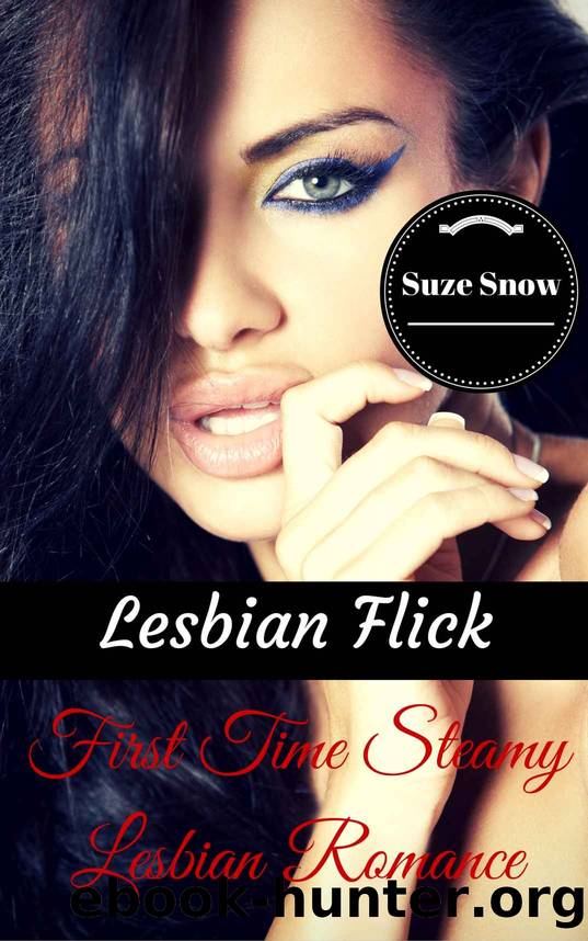 Lesbian Flick: First Time Steamy Lesbian Romance by Snow Suze