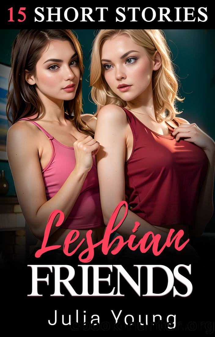 Lesbian Friends Bundle: 15 Book Lesbian Short Story Anthology Collection by Julia Young