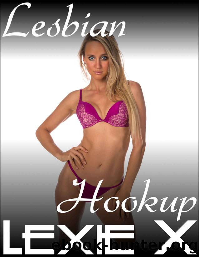 Lesbian Hookup: A Virgin Lesbian Dominance & Submission Erotica by X Lexie