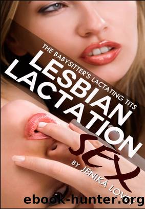 Lesbian Lactation Sex - The Babysitters Lactating Tits by Jenika Lovey