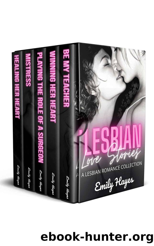 Lesbian Love Stories: A Lesbian Romance Collection by Hayes Emily