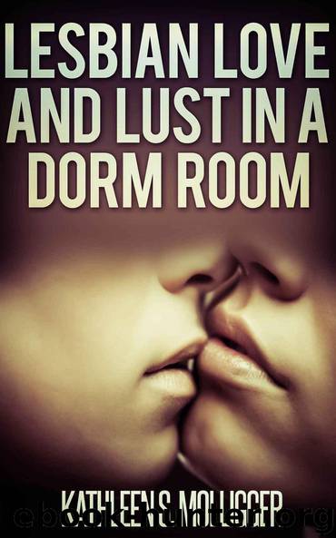 Lesbian Love and Lust in a Dorm Room: Another Hot Adventure of Amy Carlisle (Places of Passion) by Kathleen S. Molligger