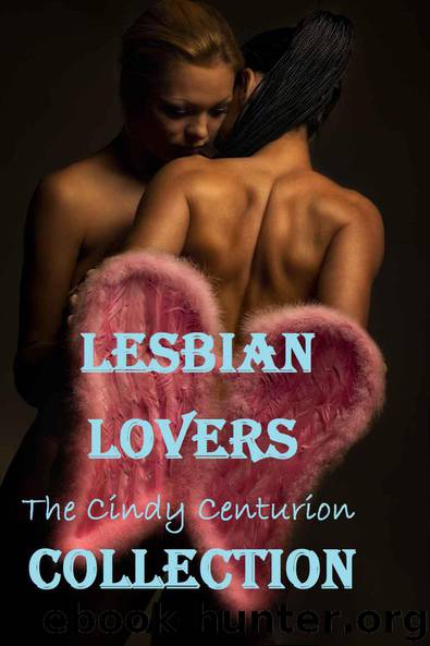 Lesbian Lovers Collection: Girls Loving Girls by Cindy Centurion