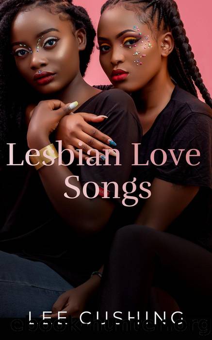 Lesbian Loves Songs by Lee Cushing