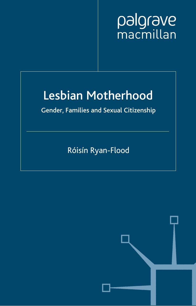 Lesbian Motherhood: Gender, Families and Sexual Citizenship (Palgrave Macmillan Studies in Family and Intimate Life) by Risn Ryan-Flood