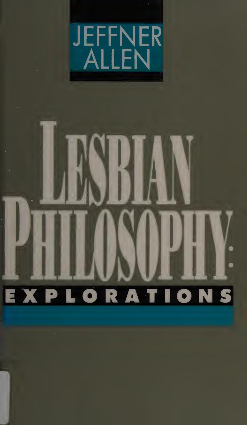 Lesbian Philosophy: Explorations by Jeffner Allen