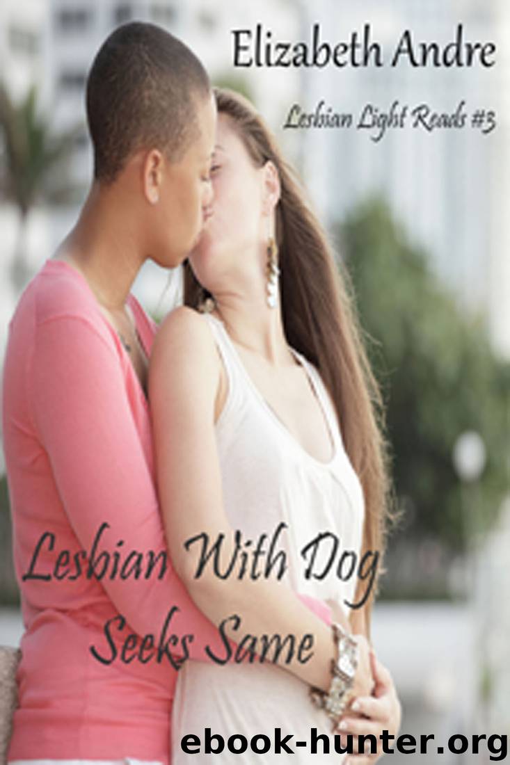 Lesbian with Dog Seeks Same by Elizabeth Andre