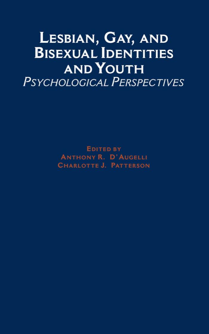 Lesbian, Gay, and Bisexual Identities and Youth: Psychological Perspectives by Anthony R. D'Augelli Charlotte J. Patterson