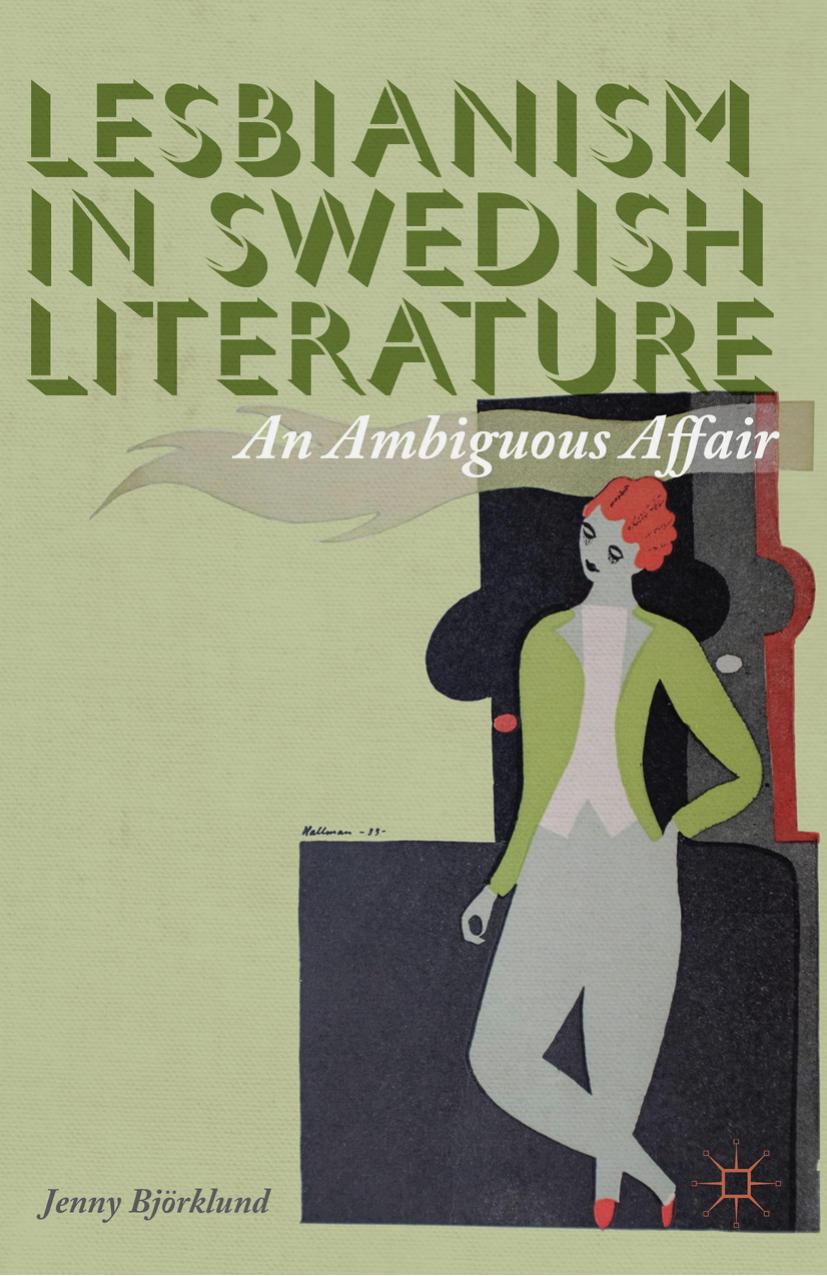 Lesbianism in Swedish Literature: An Ambiguous Affair by Jenny Björklund (auth.)