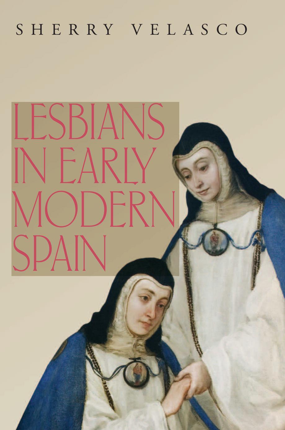 Lesbians in Early Modern Spain by Sherry Velasco
