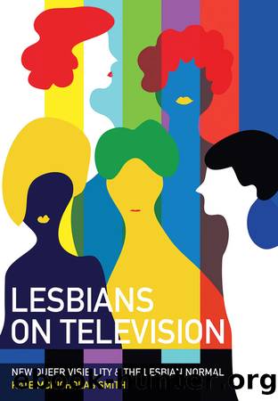 Lesbians on Television by Kate McNicholas Smith;