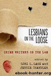 Lesbians on the Loose: Crime Writers on the Lam by Lori L. Lake