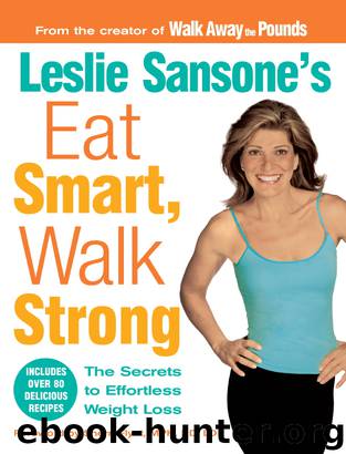 Leslie Sansone's Eat Smart, Walk Strong by Leslie Sansone