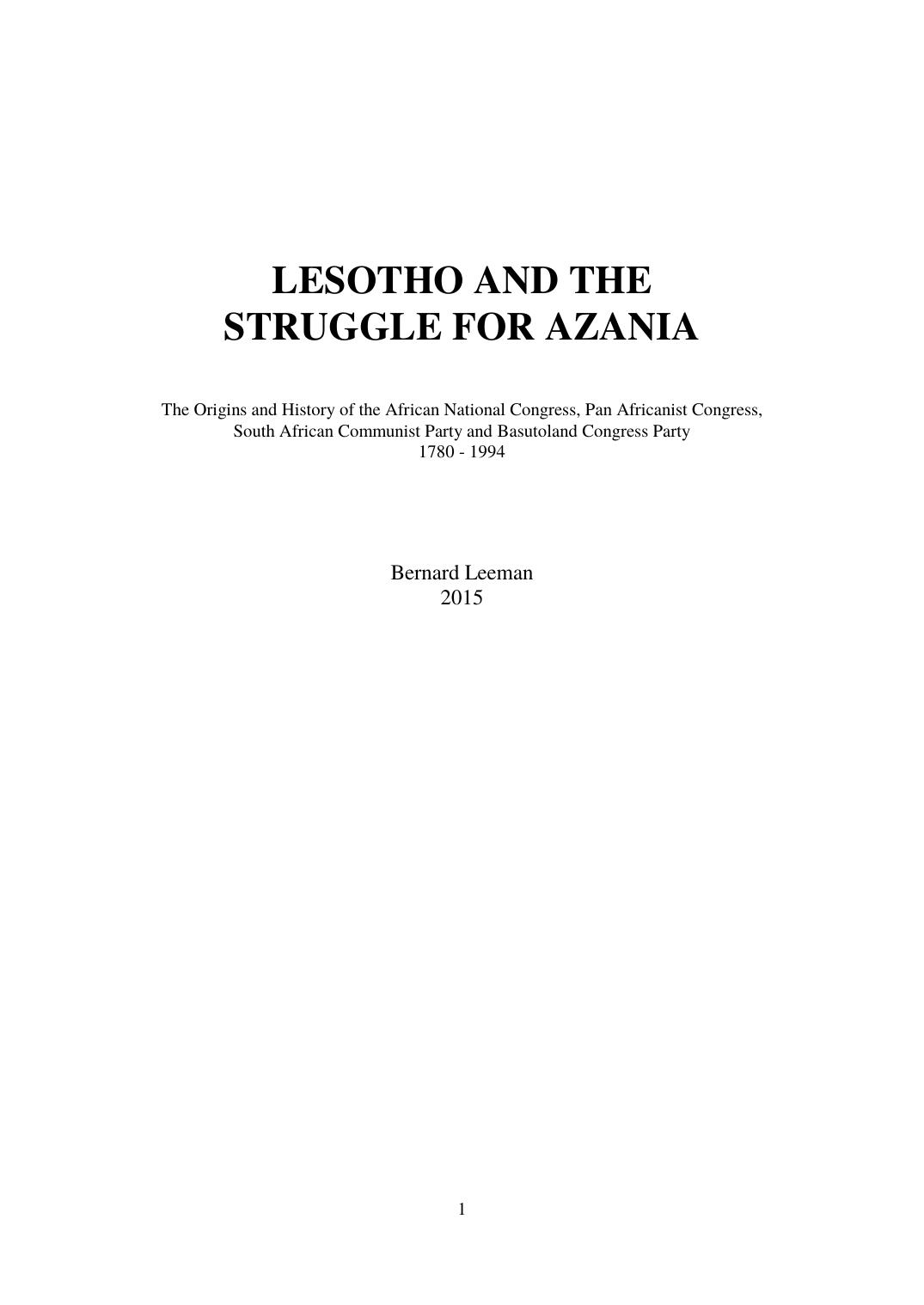 Lesotho and the Struggle for Azania: The Origins and History of the African National Congress, Pan Africanist Congress, South African Communist Party and Basutoland Congress Party, 1780 - 1994 by Bernard Leeman