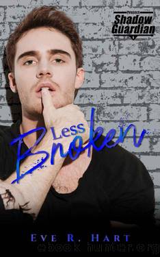 Less Broken (Project Shadow Guardian Book 1) by Eve R. Hart
