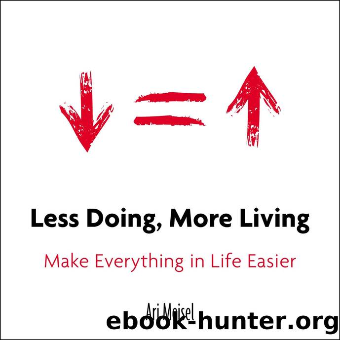 Less Doing, More Living by Ari Meisel