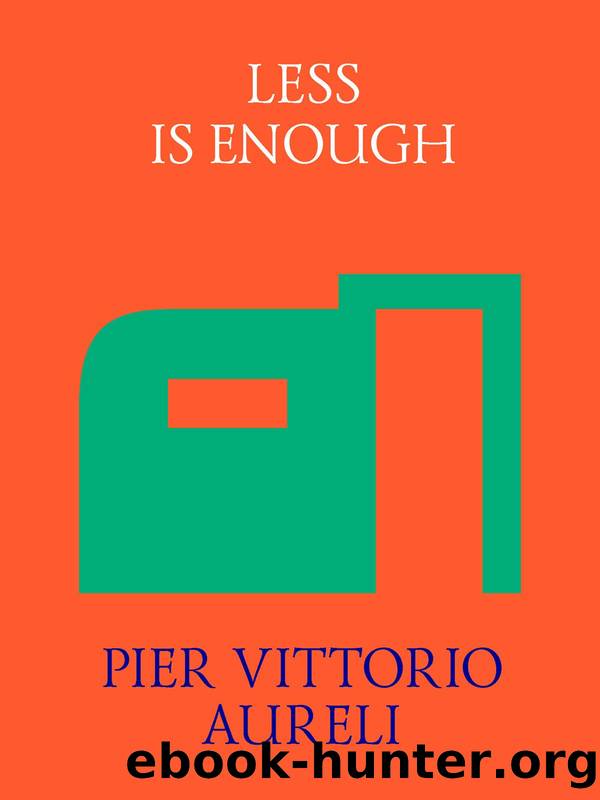 Less Is Enough: On Architecture and Asceticism by Pier Vittorio Aureli