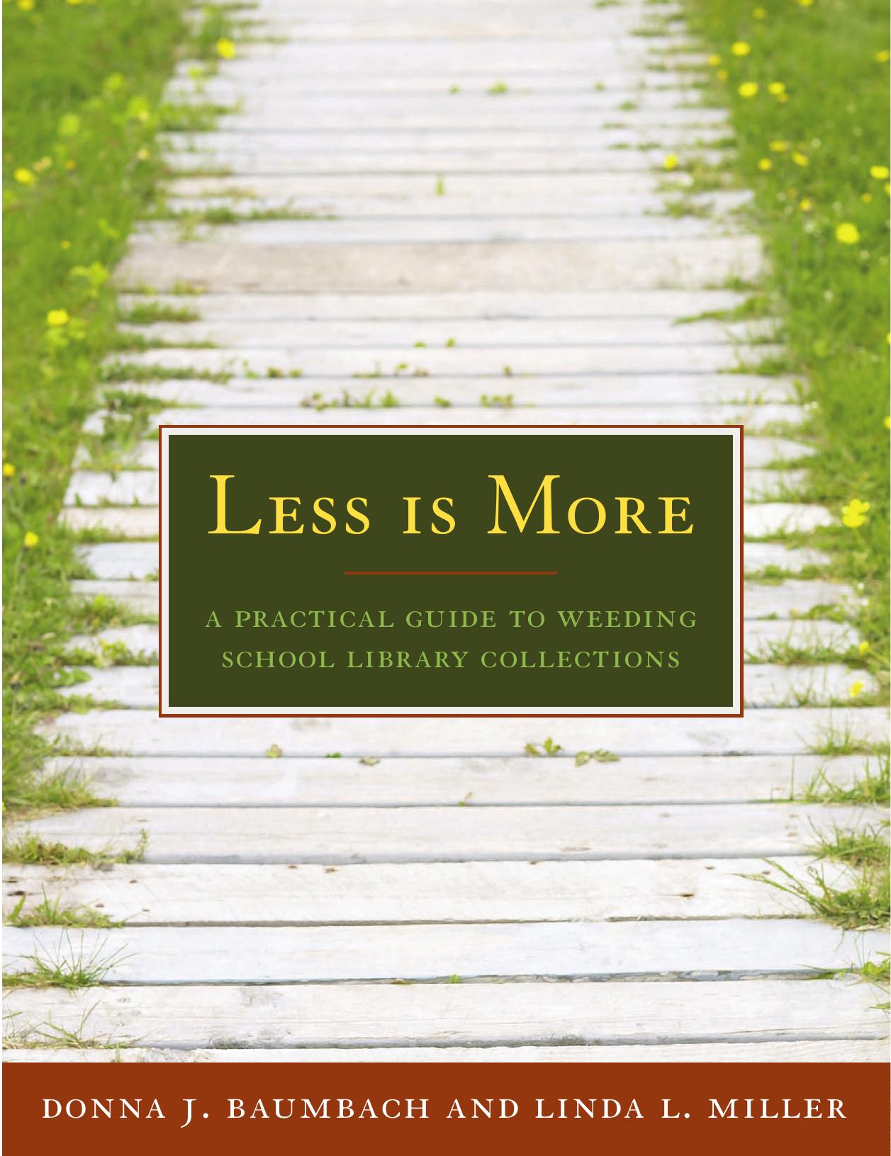 Less Is More: A Practical Guide to Weeding School Library Collections by Donna J. Baumbach Linda L Miller