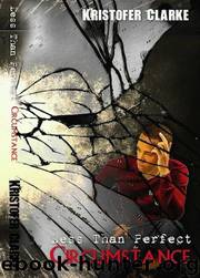 Less Than Perfect Circumstance by Clarke Kristofer