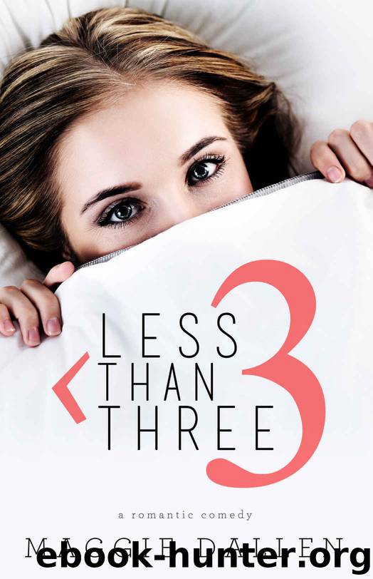 Less Than Three: A Romantic Comedy by Maggie Dallen
