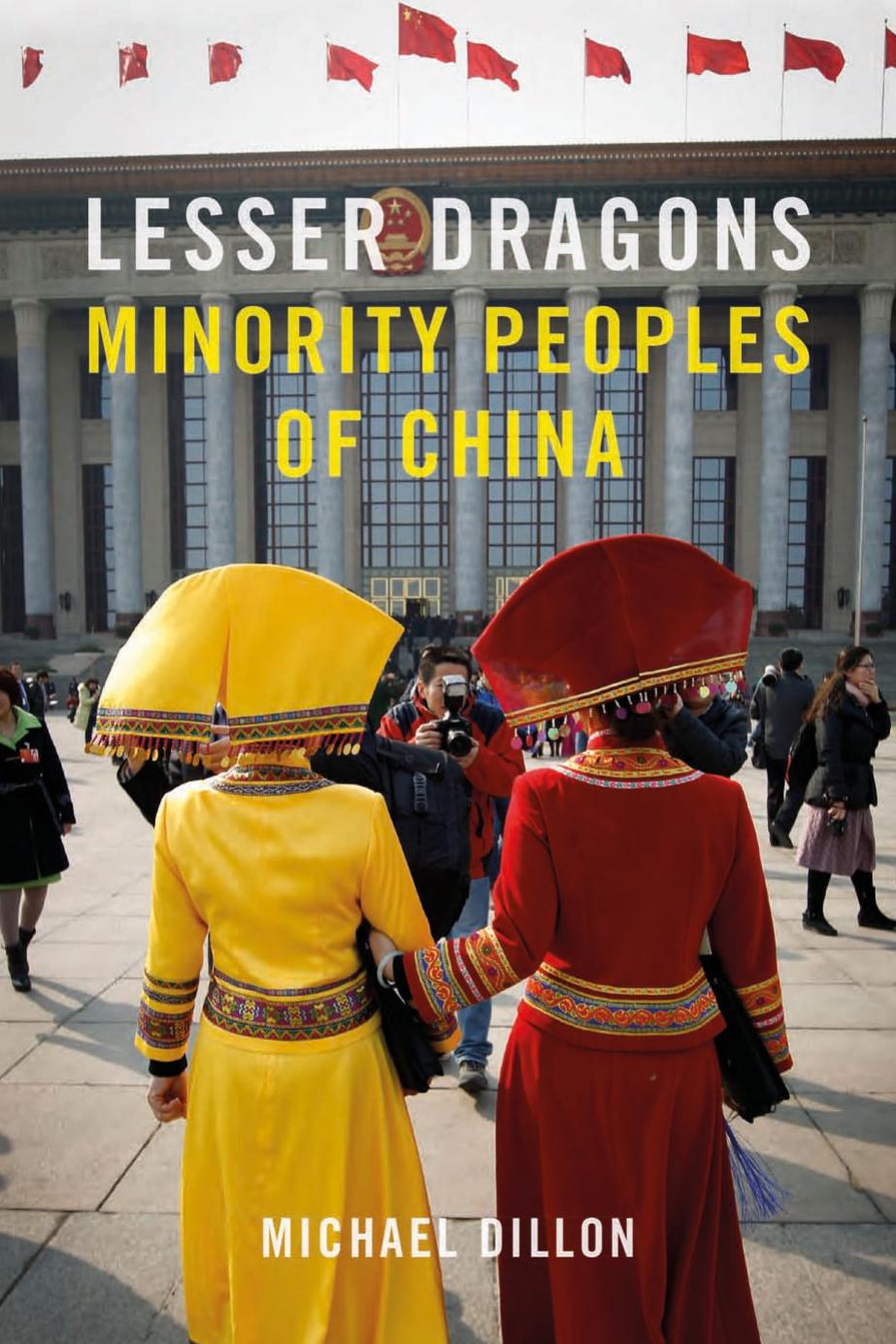 Lesser Dragons: Minority Peoples of China by Michael Dillon