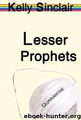Lesser Prophets by Kelly Sinclair