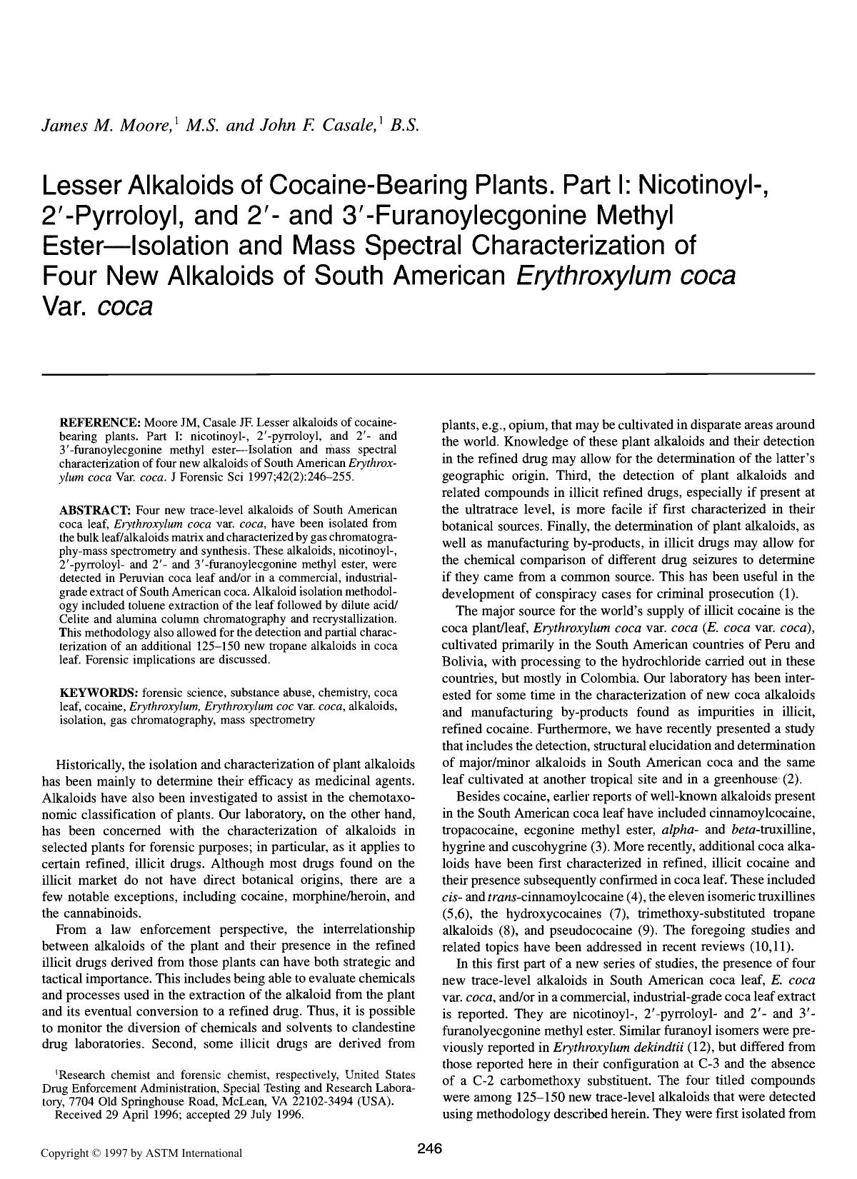 Lesser alkaloids of cocaine-bearing plants. Part I: nicotinoyl-, 2<FONT FACE=SYMBOL>Â¢<FONT>-pyrroloyl, and 2<FONT FACE=SYMBOL>Â¢<FONT>- and 3<FONT FACE=SYMBOL>Â¢<FONT>-furanoylecg by Moore JM Casale JF