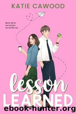 Lesson Learned: A Friends-to-Lovers Romantic Comedy (Grissom Elementary Book 1) by Katie Cawood