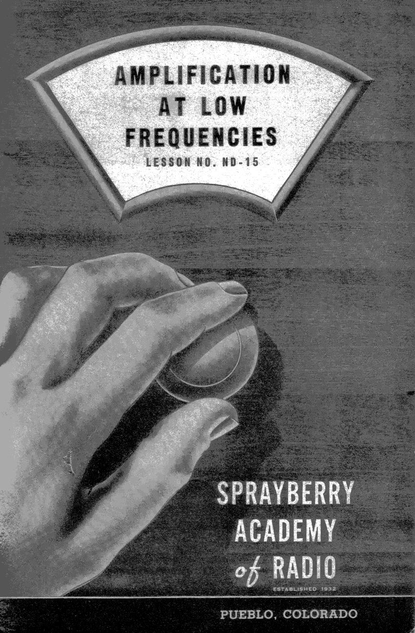 Lesson ND-15, Amplification At Low Frequencies by Sprayberry Academy of Radio / Originals provided by David Holder / Scanned by Mike Yancey 2012