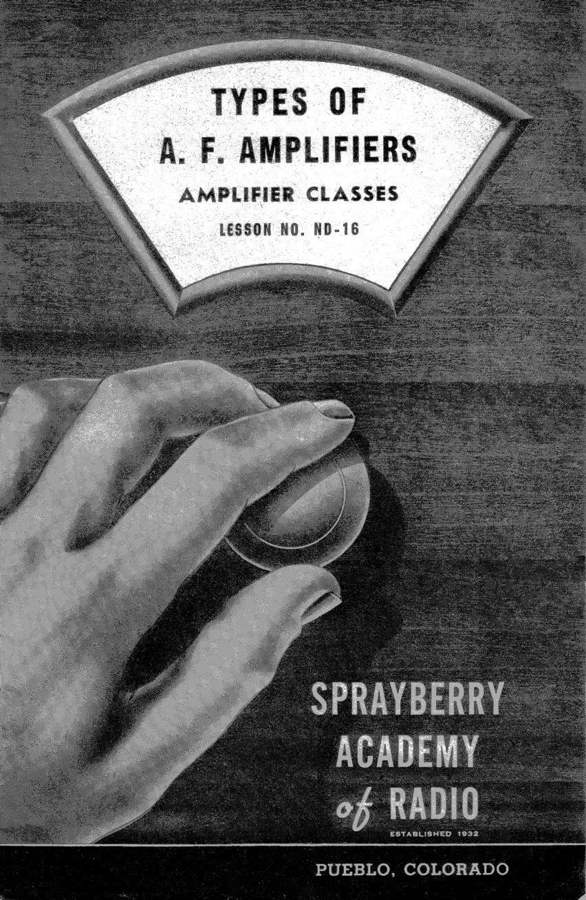 Lesson ND-16, Types of A.F. Amplifiers by Sprayberry Academy of Radio / Originals provided by David Holder / Scanned by Mike Yancey 2012