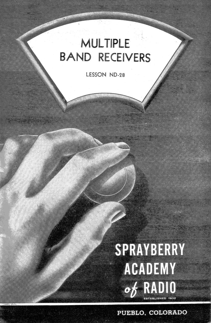 Lesson ND-28, Multiple Band Receivers by Sprayberry Academy of Radio / Originals provided by David Holder / Scanned by Mike Yancey 2012