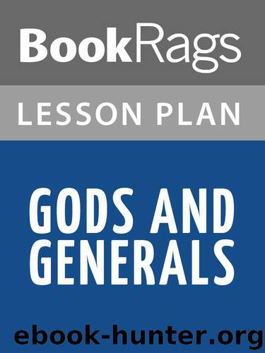 Lesson Plan Gods and Generals by Jeffrey Shaara by BookRags