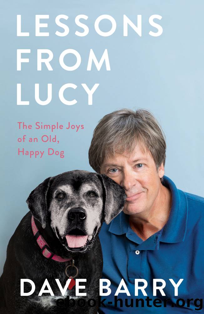 Lessons From Lucy~The Simple Joys of an Old, Happy Dog by Dave Barry
