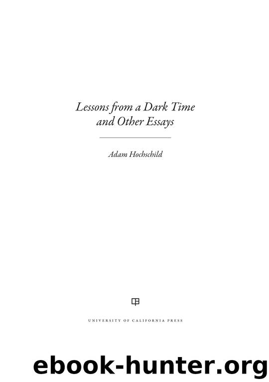 Lessons From a Dark Time and Other Essays by Adam Hochschild