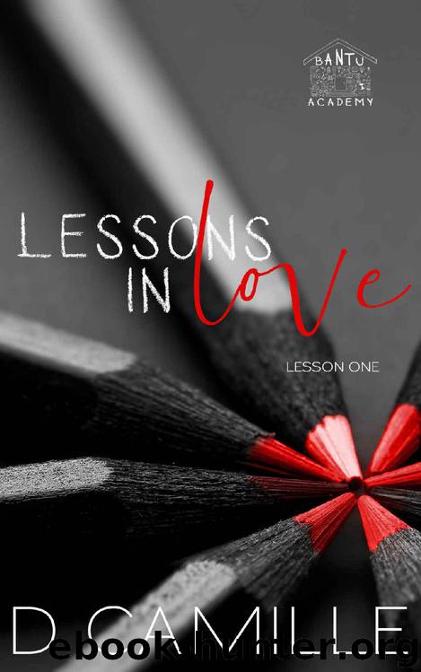 Lessons In Love (Bantu Academy Series Book 1) by D. Camille