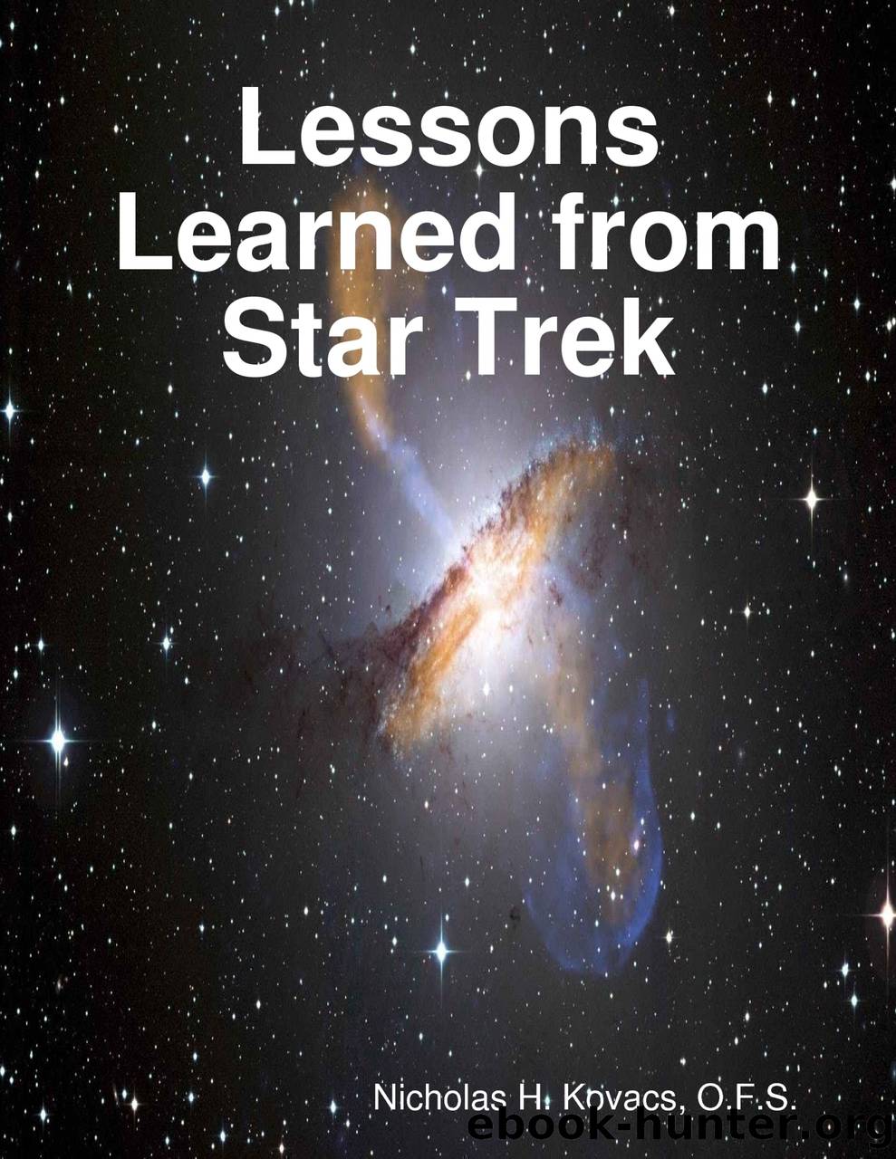 Lessons Learned from Star Trek by Nicholas H. Kovacs O.F.S. O.F.S. Nicholas H. Kovacs