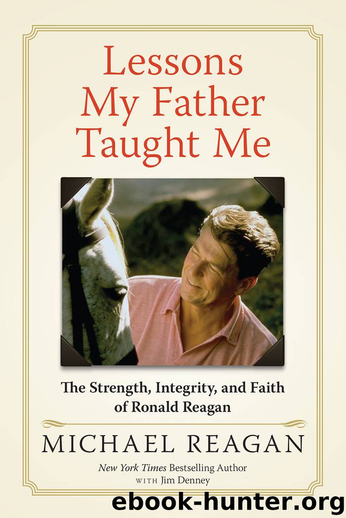 Lessons My Father Taught Me by Michael Reagan