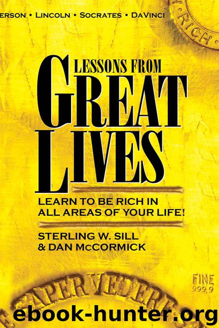 Lessons from Great Lives: Learn To Be Rich In All Areas of Your Life by Sterling W. Sill & Dan McCormick