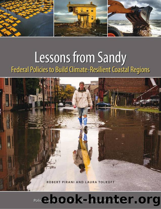 Lessons from Sandy : Federal Policies to Build Climate-Resilient Coastal Regions by Robert Pirani; Laura Tolkoff