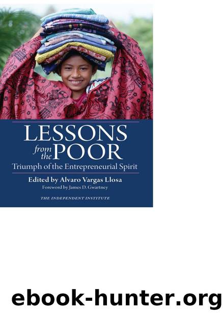 Lessons from the Poor : Triumph of the Entrepreneurial Spirit by Alvaro Vargas Llosa; James D. Gwartney