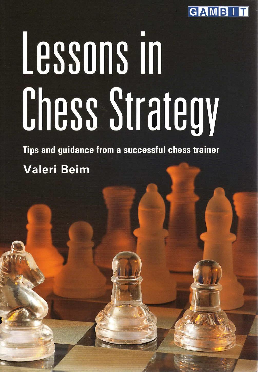 Lessons in Chess Strategy by Valeri Beim