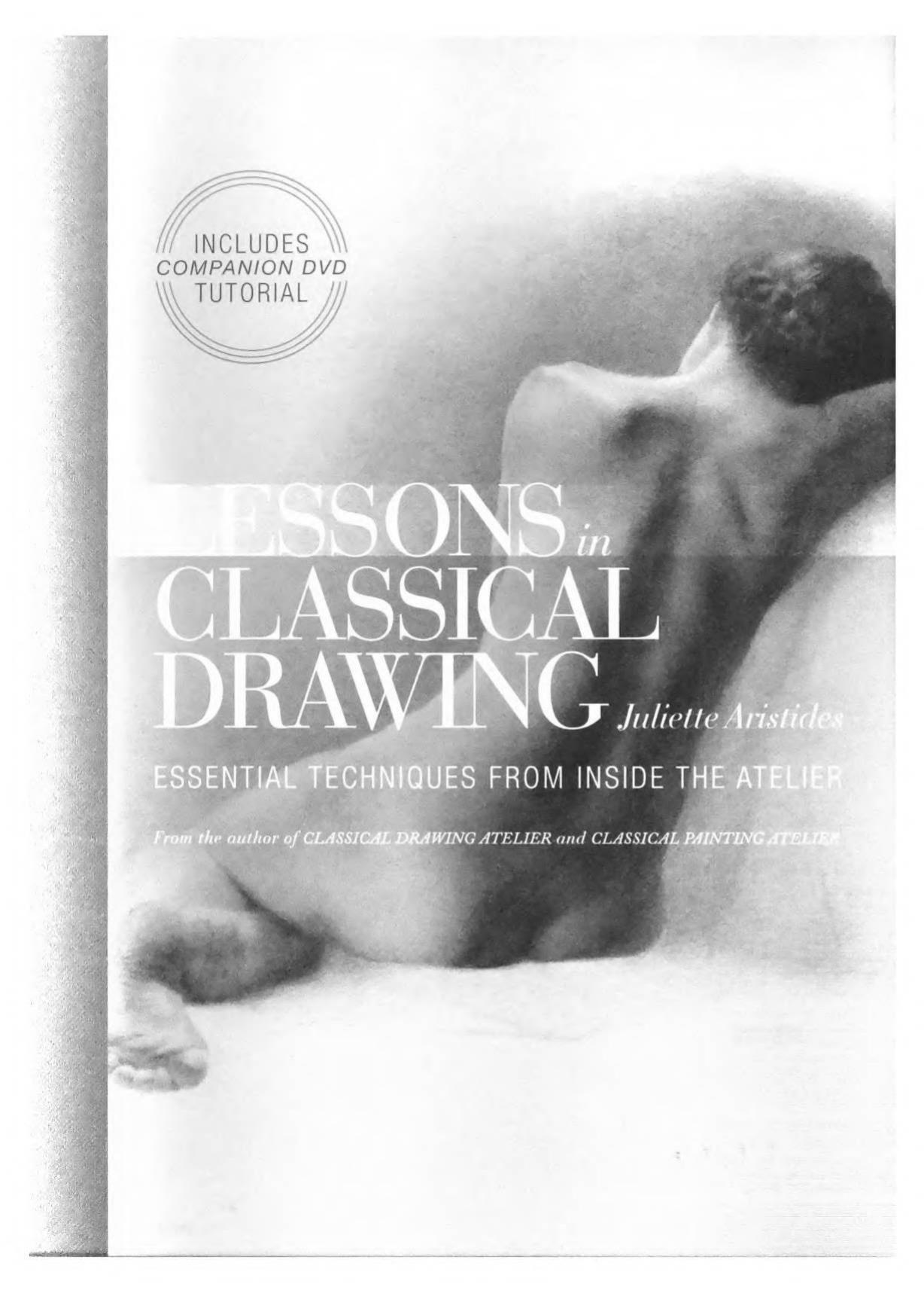 Lessons in Classical Drawing Essential Techniques From Inside The Atelier by Unknown