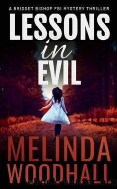 Lessons in Evil: A Bridget Bishop FBI Mystery Thriller Book 1 by Melinda Woodhall