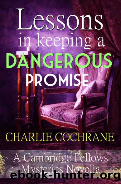 Lessons in Keeping a Dangerous Promise (Cambridge Fellows mystery novellas) by Charlie Cochrane