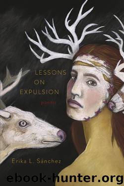 Lessons on Expulsion by Erika L. Sánchez