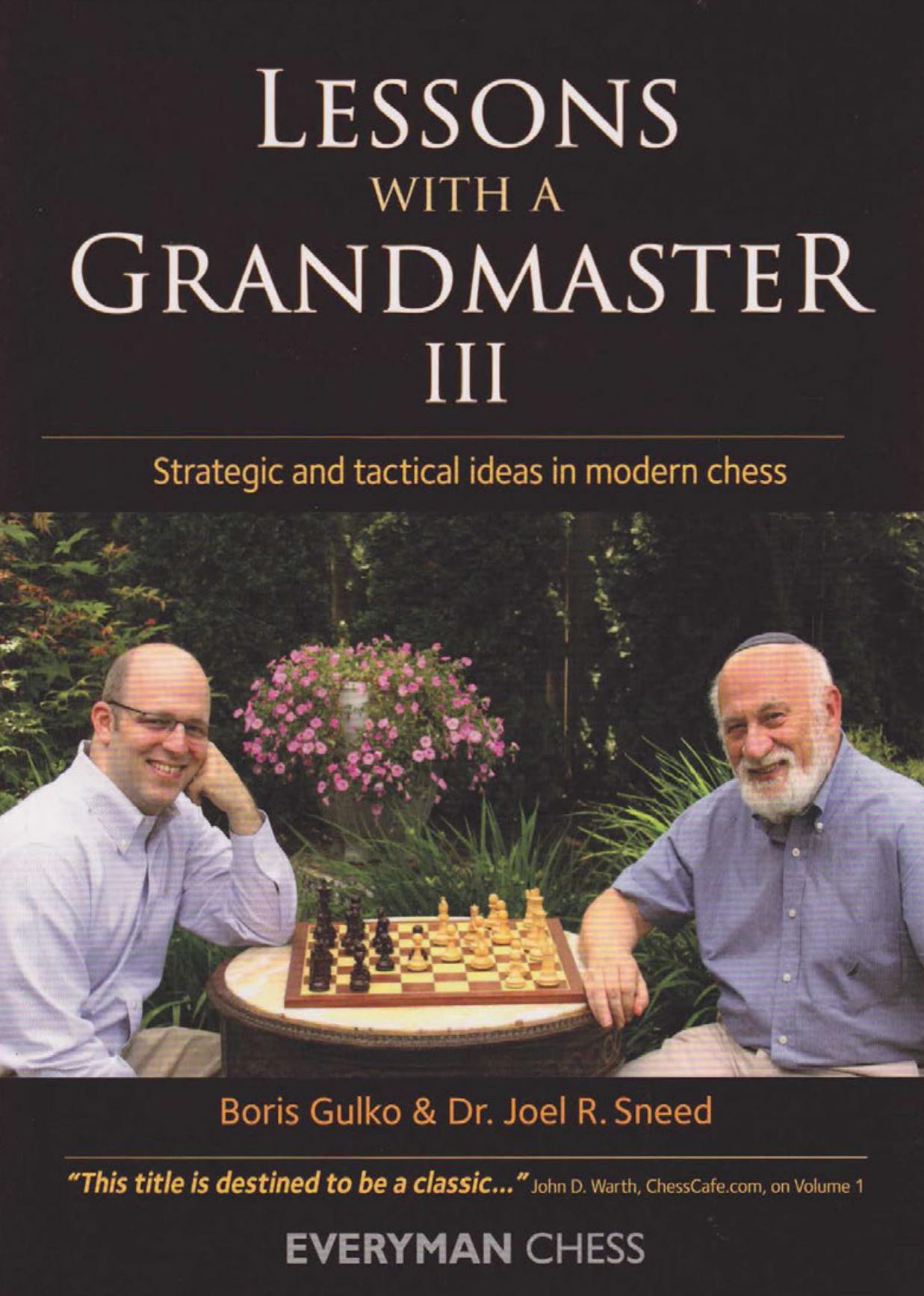 Lessons with a grandmaster. III, Strategic and tactical ideas in modern chess by Boris Gulko; Joel Sneed