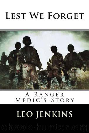 Lest We Forget An Army Ranger Medic's Story by Leo Jenkins
