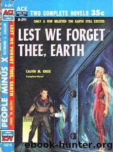 Lest We Forget Thee, Earth by Calvin M. Knox