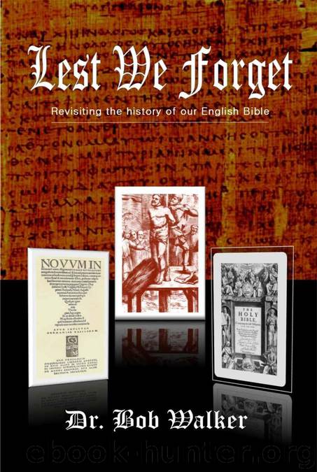 Lest We Forget: Revisiting the history of our English Bible by Bob Walker